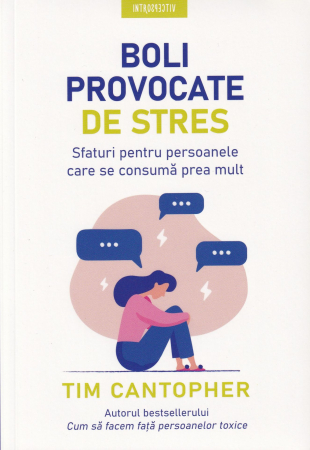 Psihologie - Boli provocate de stres. Sfaturi pentru persoanele care se consuma prea mult