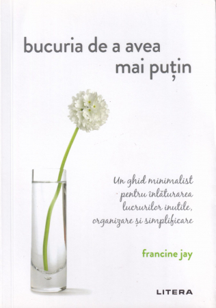 Dezvoltare personala - Bucuria de a avea mai putin