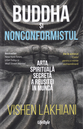 Dezvoltare personala - Buddha si nonconformistul. Arta spirituala secreta a reusitei in munca