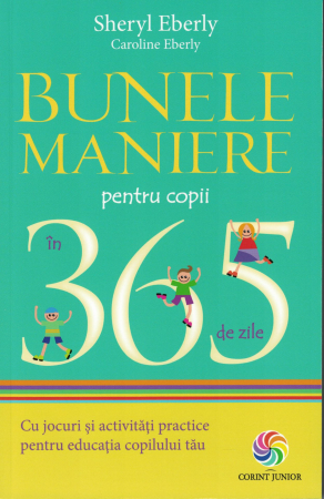 Carti pentru copii - Bunele maniere pentru copii in 365 de zile - Sheryl Eberly, Caroline Eberly