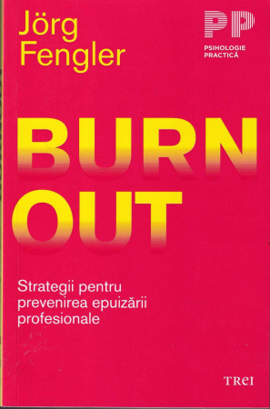 Dezvoltare personala - Burnout.  Strategii pentru prevenirea epuizarii profesionale