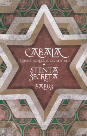 Spiritualitate - Cabala.Traditia secreta a occidentului. Stiinta secreta