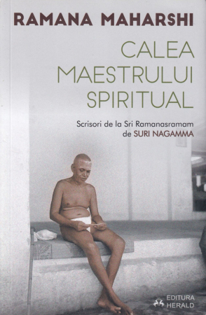 Spiritualitate - Calea maestrului spiritual. Scrisori de la Sri Ramanasaramam