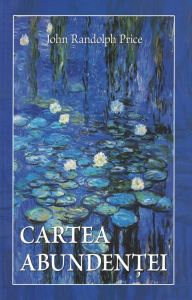 Dezvoltare personala - Cartea abundentei - John Randolph Price