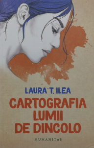 Cartografia lumii de dincolo - Laura T. Ilea [0]
