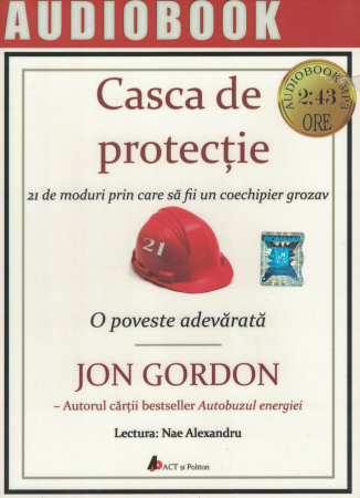AUDIOBOOK - Casca de protectie. AUDIOBOOK  CD  MP3 - Jon Gordon