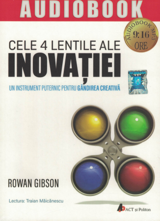 AUDIOBOOK - Cele 4 lentile ale inovatiei. AUDIOBOOK CD MP3 - Rowan Gibson