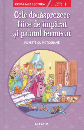 Carti pentru copii - Cele douasprezece fiice de imparat si palatul fermecat. Poveste cu pictograme