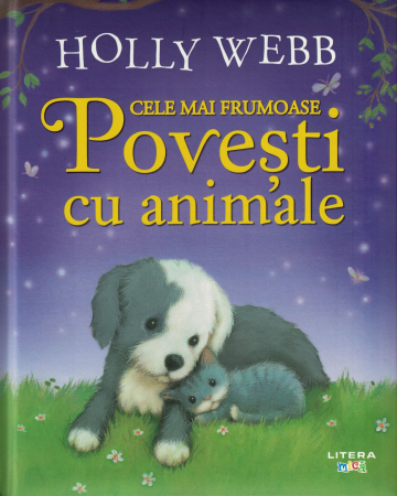 Carti pentru copii - Cele mai frumoase  povesti cu animale - Holly Webb