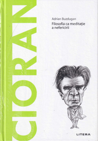 Filosofie - Cioran. Filosofia ca meditatie a nefericirii. Descopera Filosofia