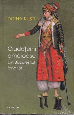 Diverse - Ciudatenii amoroase din Bucurestiul fanariot