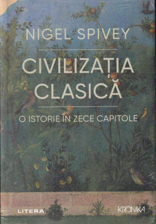 Istorie - Civilizatia clasica. O istorie in zece capitole
