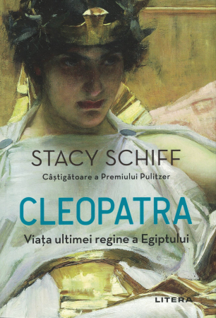 Cleopatra. Viata ultimei regine a Egiptului - Stacy Schiff [0]