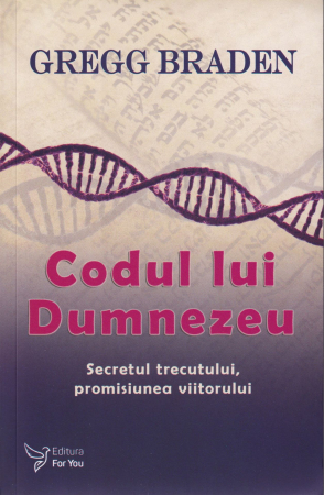 Diverse - Codul lui Dumnezeu. Secretul trecutului, promisiunea viitorului