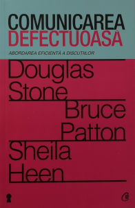 Dezvoltare personala - Comunicarea defectuoasa - Douglas Stone, Bruce Patton, Sheila Heen