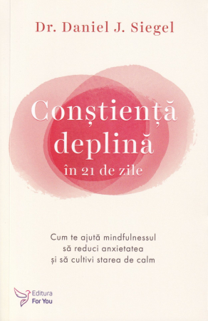Dezvoltare personala - Constienta deplina in 21 de zile