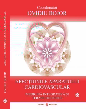 Terapii - Afectiunile aparatului cardiovascular. Medicina integrativa si terapii holistice. Coordonator Ovidiu Bojor - Ovidiu Bojor