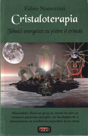 Diverse - Cristaloterapia. Tehnici energetice cu pietre si cristale