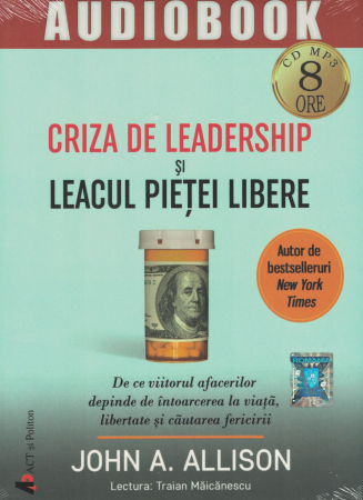Criza de leadership si leacul pietei libere. AUDIOBOOK CD MP3 - John A. Allison [0]