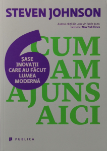 Stiinta - Cum am ajuns aici - Steven Johnson