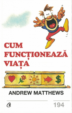 Dezvoltare personala - Cum functioneaza viata - Andrew Matthews