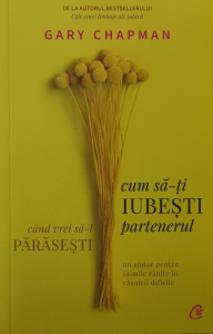 Dezvoltare personala - Cum sa-ti iubesti partenerul - Gary Chapman