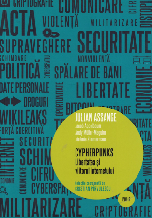 Diverse - Cypherpunks. Libertatea si viitorul internetului - Julian Assange