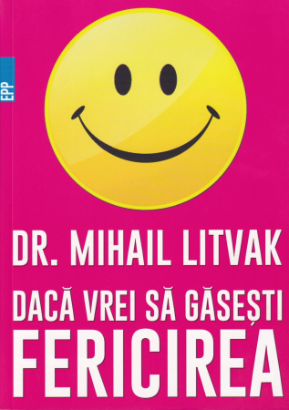 Dezvoltare personala - Daca vrei sa gasesti fericirea
