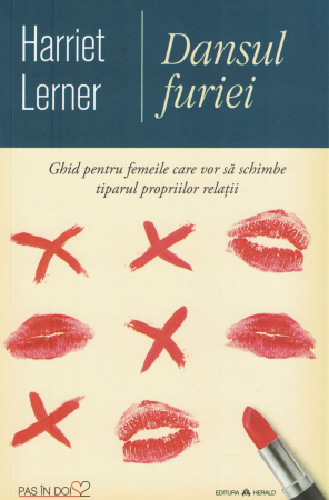 Dansul furiei. Ghid pentru femeile care vor sa schimbe tiparul propriilor relatii - Harriet Lerner [0]