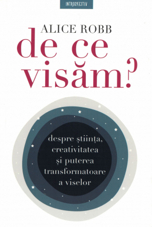 Dezvoltare personala - De ce visam? - Alice Robb