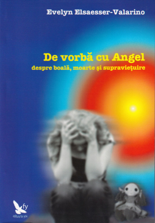Diverse - De vorba cu Angel despre boala, moarte si supravietuire