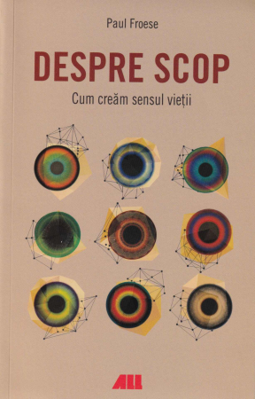 Dezvoltare personala - Despre scop. Cum sa cream sensul vietii
