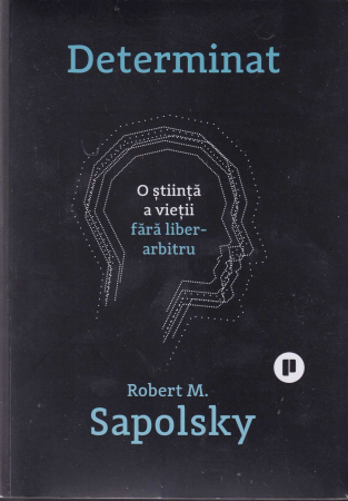 Psihologie - Determinat. O stiinta a vietii fara liber arbitru