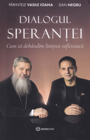 Spiritualitate - Dialogul sperantei. Cum sa dobandim linistea sufleteasca