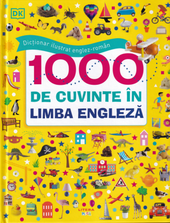Carti pentru copii - Dictionar ilustrat englez - roman. 1000 de cuvinte in limba engleza