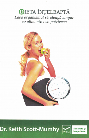 Sanatate - Dieta inteleapta. Lasa organismul sa aleaga singur ce alimente i se potrivesc