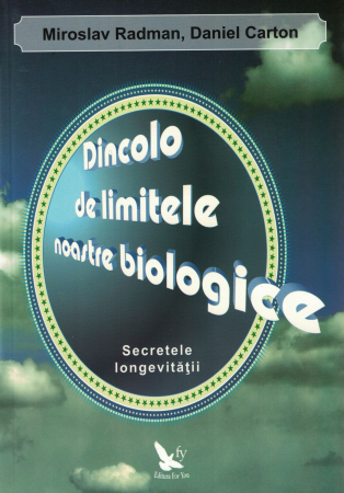 Sanatate - Dincolo de limitele noastre biologice - Miroslav Radman, Daniel Carton