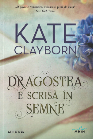 Dragostea e scrisa in semne - Kate Clayborn [0]