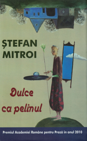 Literatura - Dulce ca pelinul - Stefan Mitroi