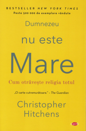 Dumnezeu nu este Mare - Christopher Hitchens [0]