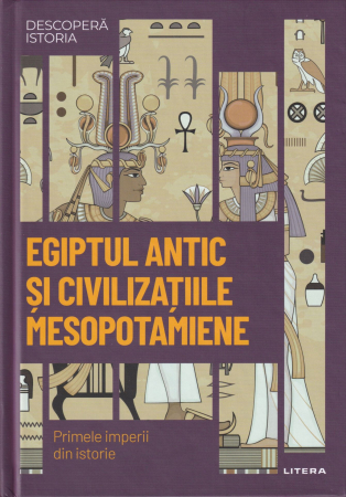 Istorie - Egiptul antic si civilizatiile mesopotamiene