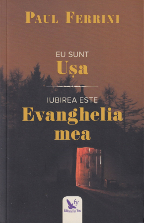 Spiritualitate - Eu sunt usa, iubirea este Evanghelia mea