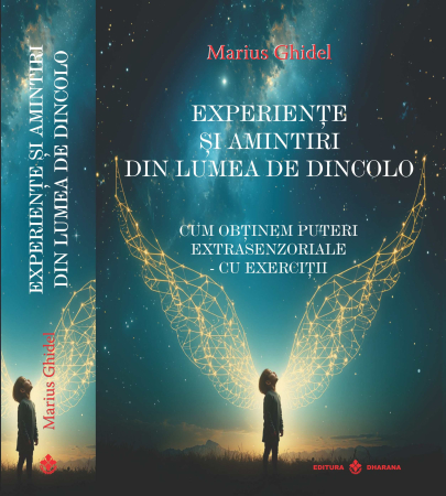 Spiritualitate - Experiente si amintiri din lumea de dincolo. Cum obtinem puteri extrasenzoriale - cu exercitii + DVD shangri-La Frumusețea fără margini a divinului