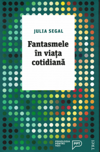 Psihologie - Fantasmele in viata cotidiana