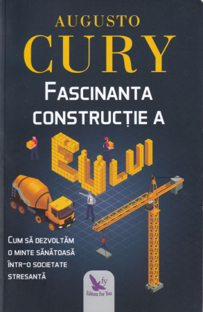 Dezvoltare personala - Fascinanta constructie a Eului