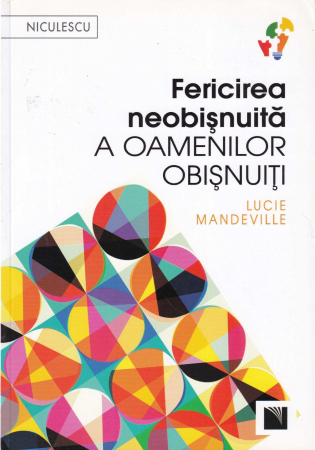 Dezvoltare personala - Fericirea neobisnuita a oamenilor obisnuiti