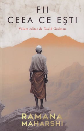 Dezvoltare personala - Fii ceea ce esti. Volum editat de David Godman