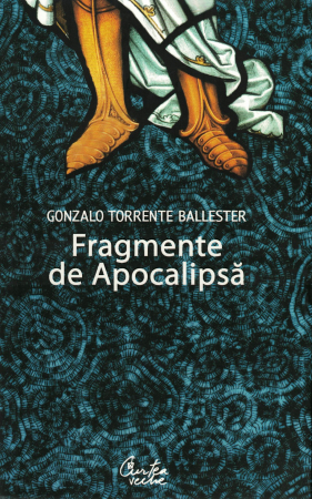 Literatura - Fragmente de apocalipsa - Gonzalo Torrente Ballester