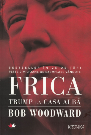 Frica, Trump la  Casa Alba - Bob Woodward [0]