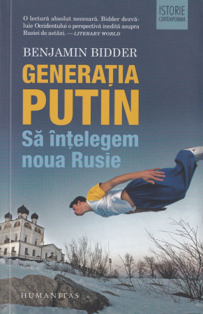 Istorie - Generatia Putin. Sa intelegem noua Rusie